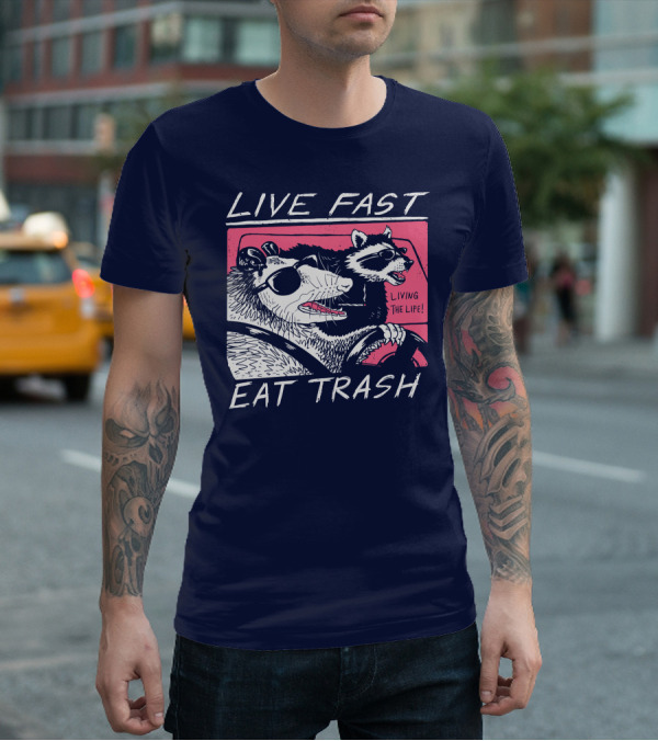 Live Fast Eat Trash Raccoon Driving Living The Life T-Shirt