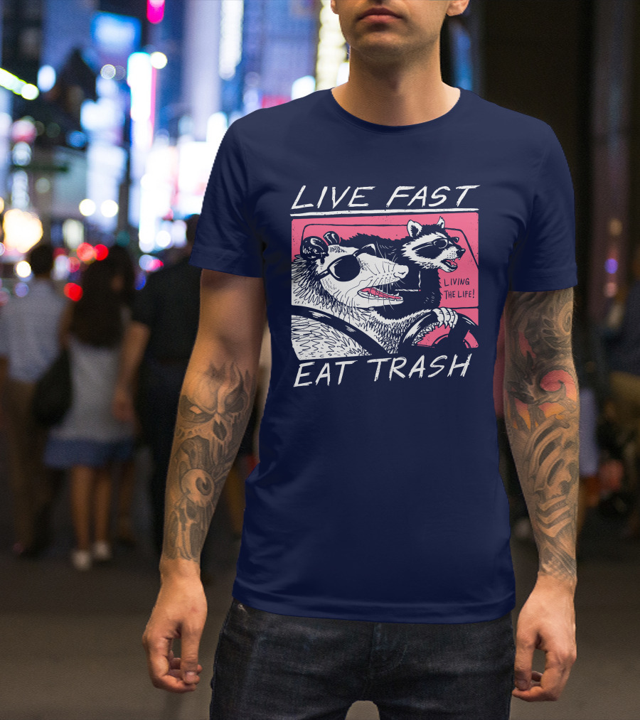 Live Fast Eat Trash Raccoon Driving Living The Life T-Shirt