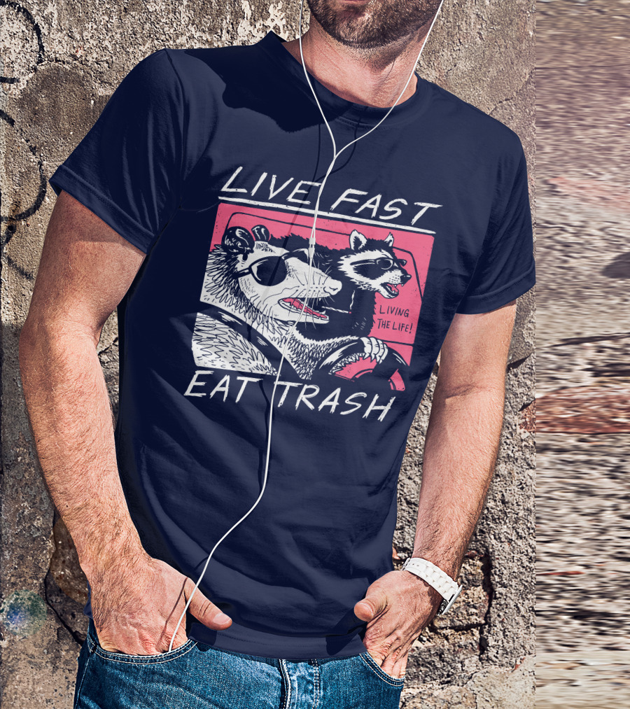 Live Fast Eat Trash Raccoon Driving Living The Life T-Shirt