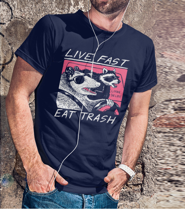 Live Fast Eat Trash Raccoon Driving Living The Life T-Shirt