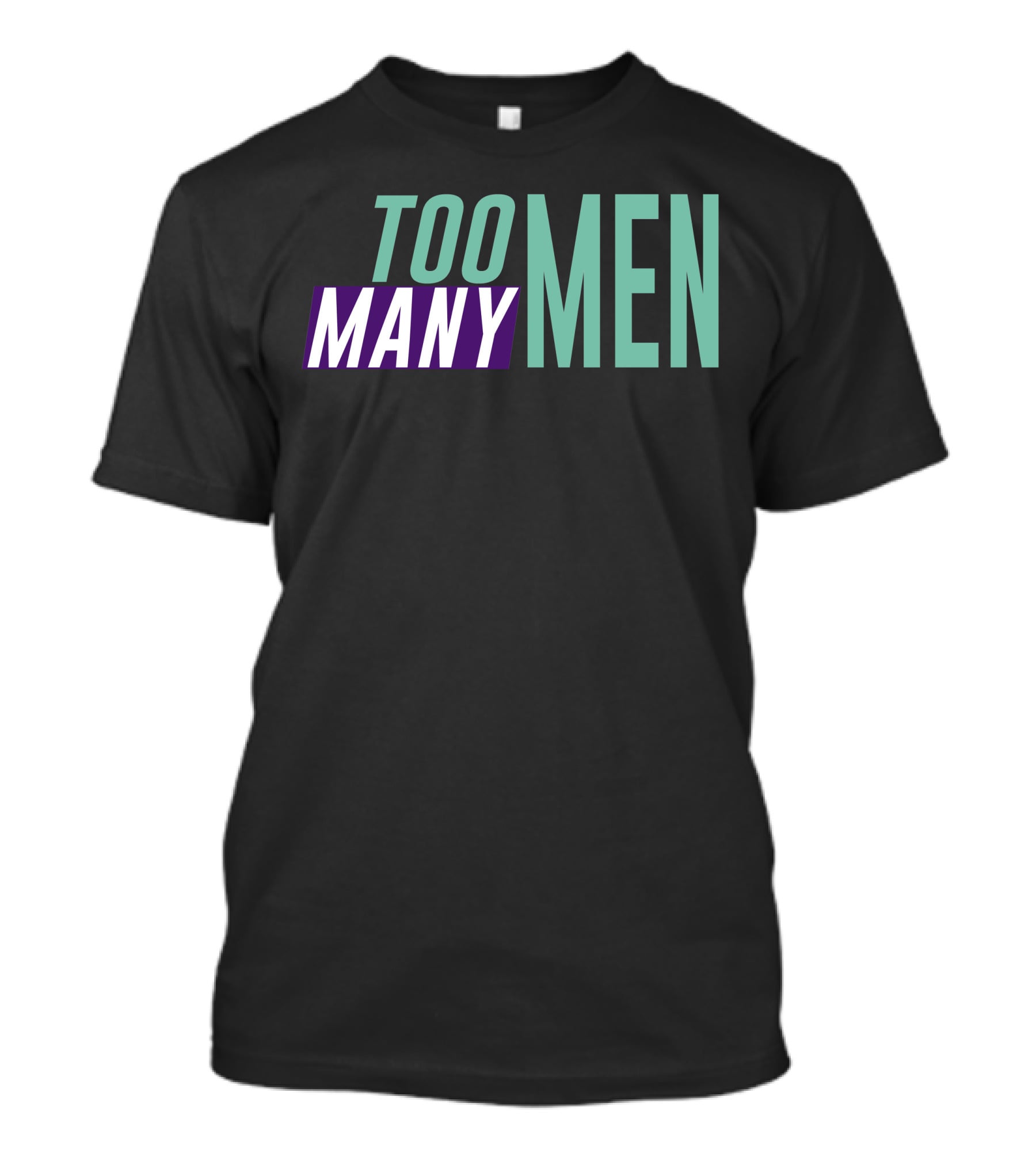 Too Many Men Shayna Wearing Text T-Shirt