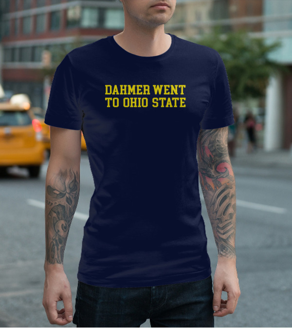 Stickradio Dahmer Went To Ohio State Navy T-Shirt