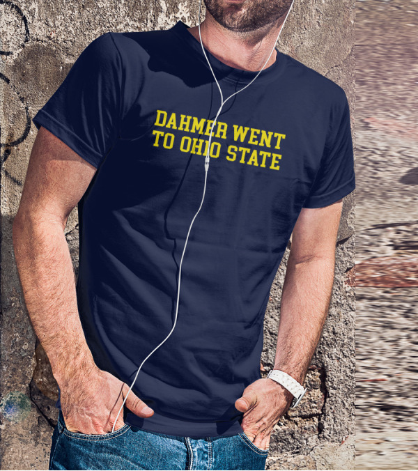 Stickradio Dahmer Went To Ohio State Navy T-Shirt
