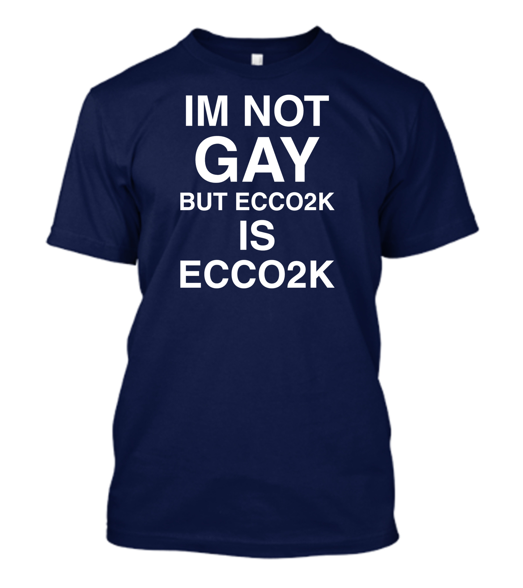 Xpenceyprep Im Not Gay But Ecco2k Is Ecco2k T-Shirt