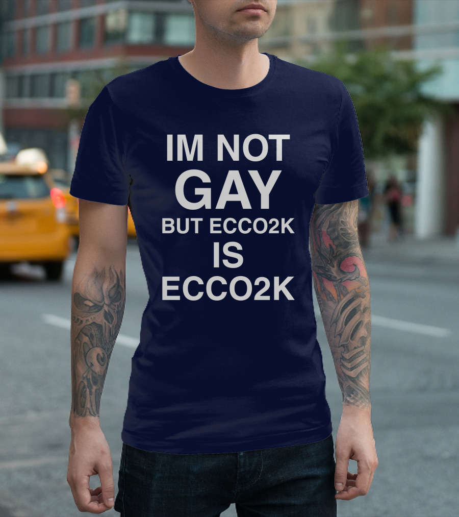 Xpenceyprep Im Not Gay But Ecco2k Is Ecco2k T-Shirt
