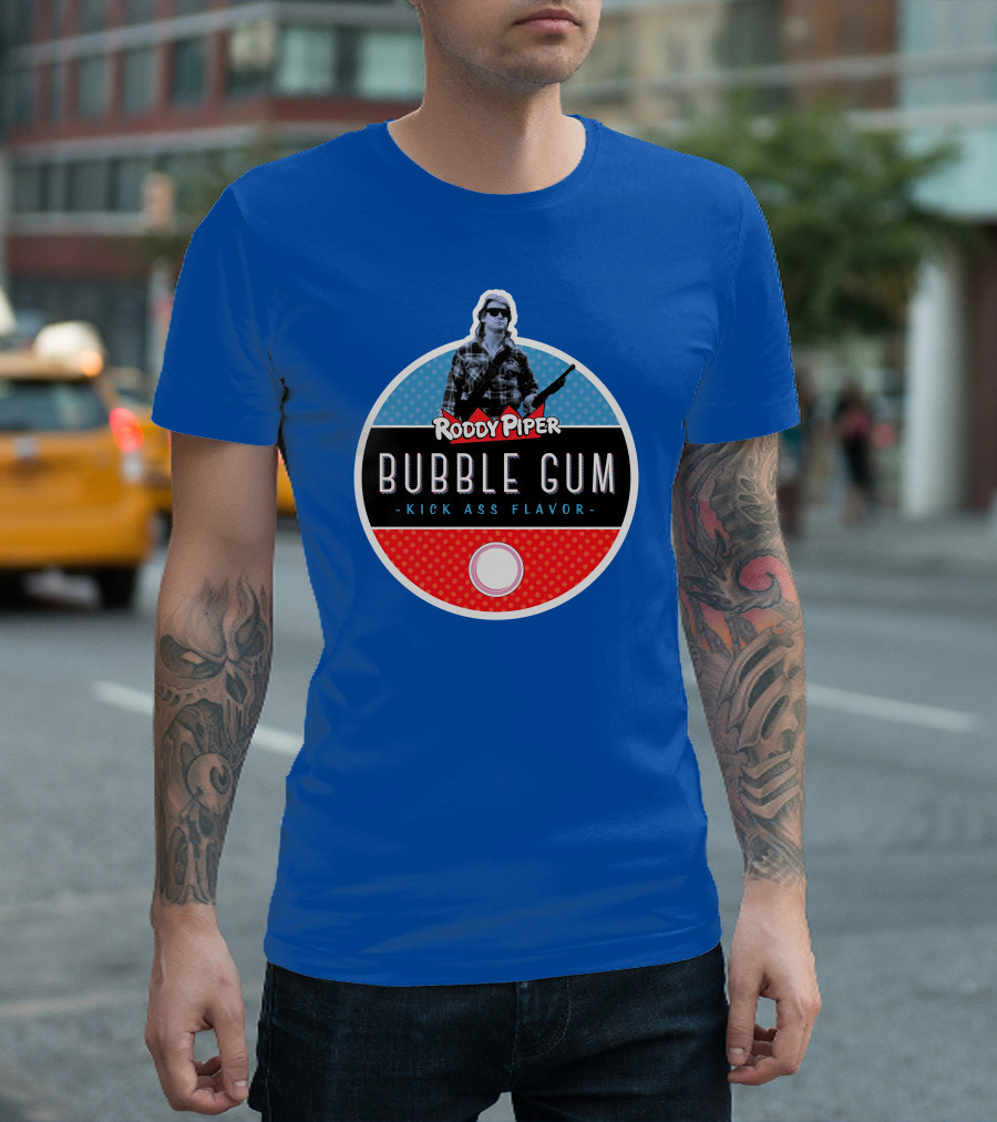 Roddy Piper Bubble Gum Kick Ass Flavor T-Shirt