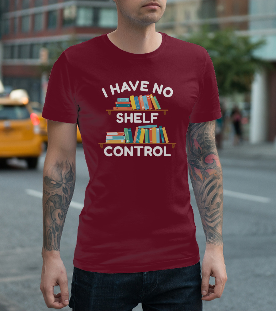 I Have No Shelf Control Gabriella Aldeman Colorful Bookshelves T-Shirt