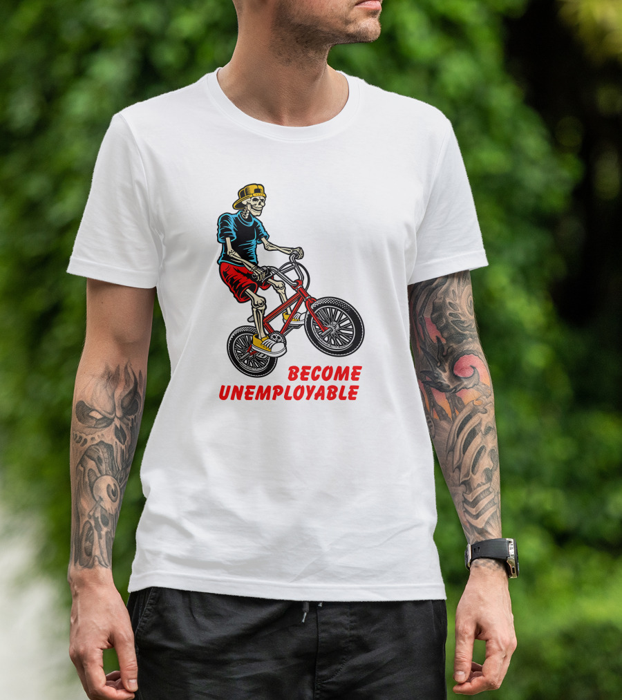 Shithead Steve Merch Skeleton BMX Rider Become Unemployable T-Shirt