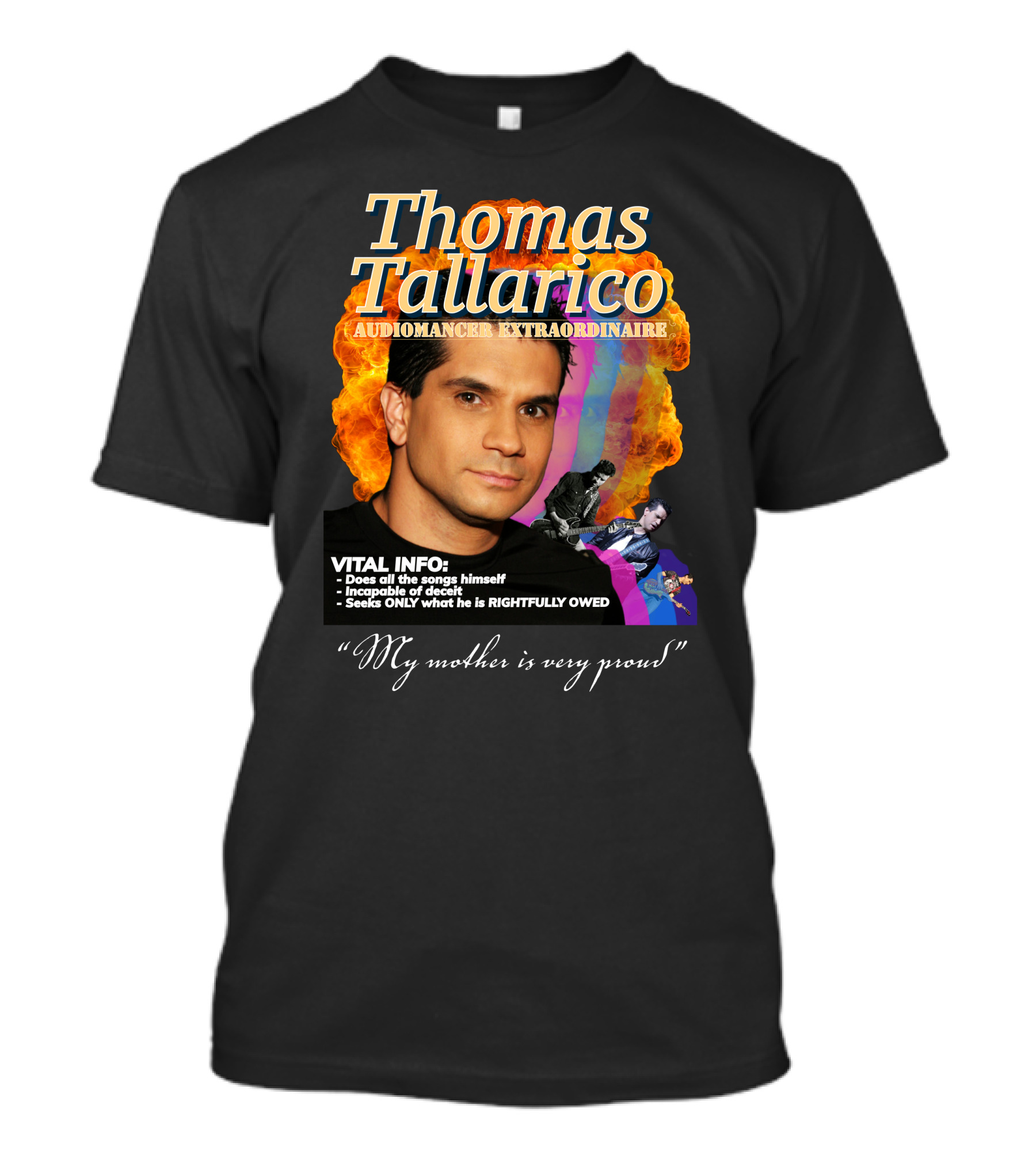 Thomas Tallarico Audiomancer Extraordinaire Vital Info My Mother Is Very Proud T-Shirt