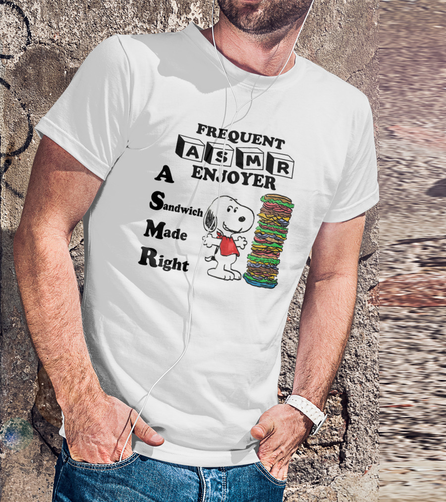 Snoopy Frequent ASMR Enjoyer A Sandwich Made Right T-Shirt