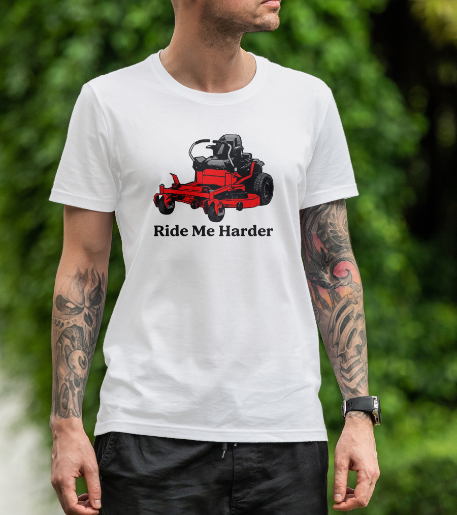 Middle Class Fancy Merch Ride Me Harder Red Lawn Mower T-Shirt