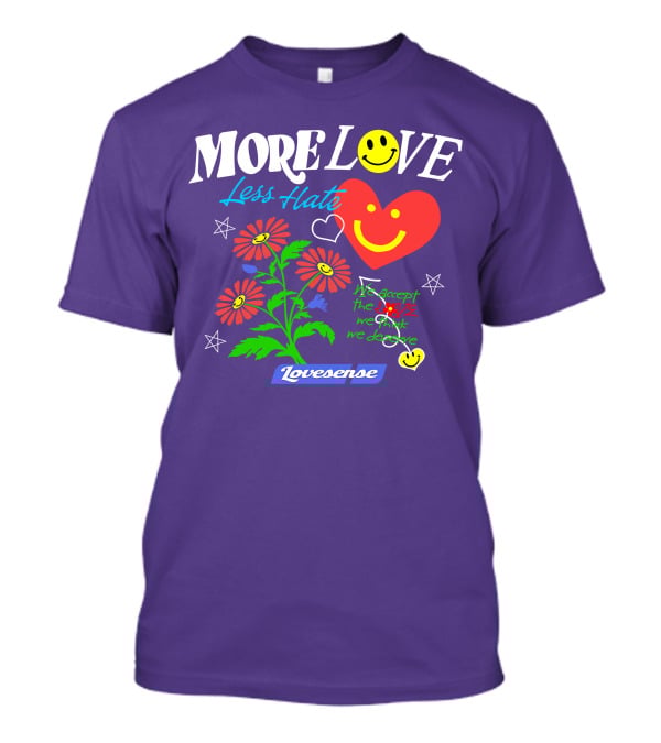 MORE LOVE Less Hate Smile Heart Flowers Stars Lovsense T-Shirt
