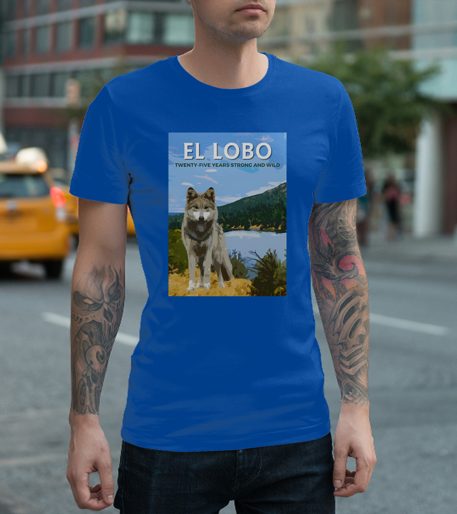 EL LOBO Twenty-Five Years Strong And Wild Nature Landscape Wolf T-Shirt