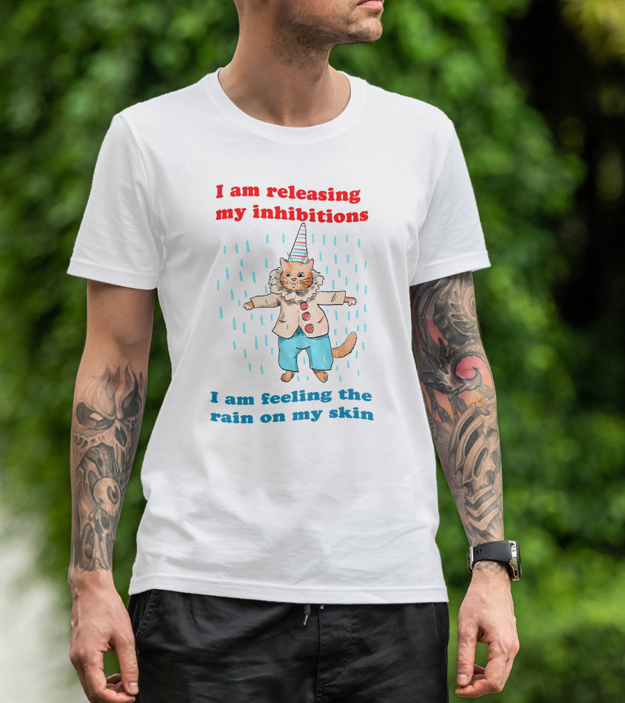 I Am Releasing My Inhibitions I Am Feeling The Rain On My Skin Cat In Clown Costume T-Shirt