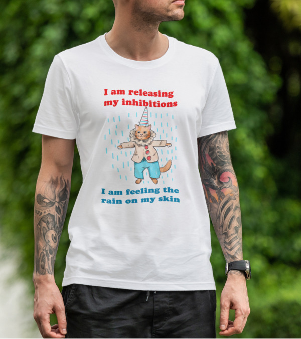 I Am Releasing My Inhibitions I Am Feeling The Rain On My Skin Cat In Clown Costume T-Shirt