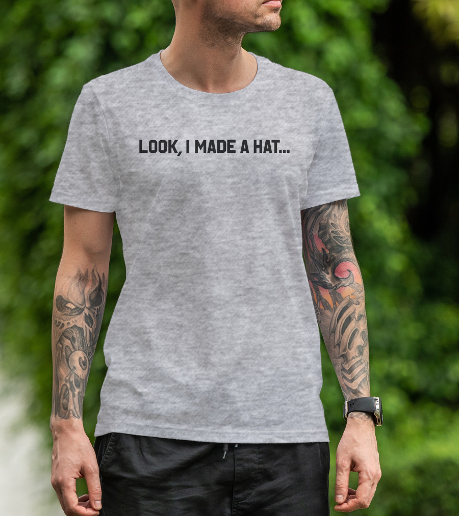 Follow Lin-Manuel Miranda Look I Made A Hat T-Shirt
