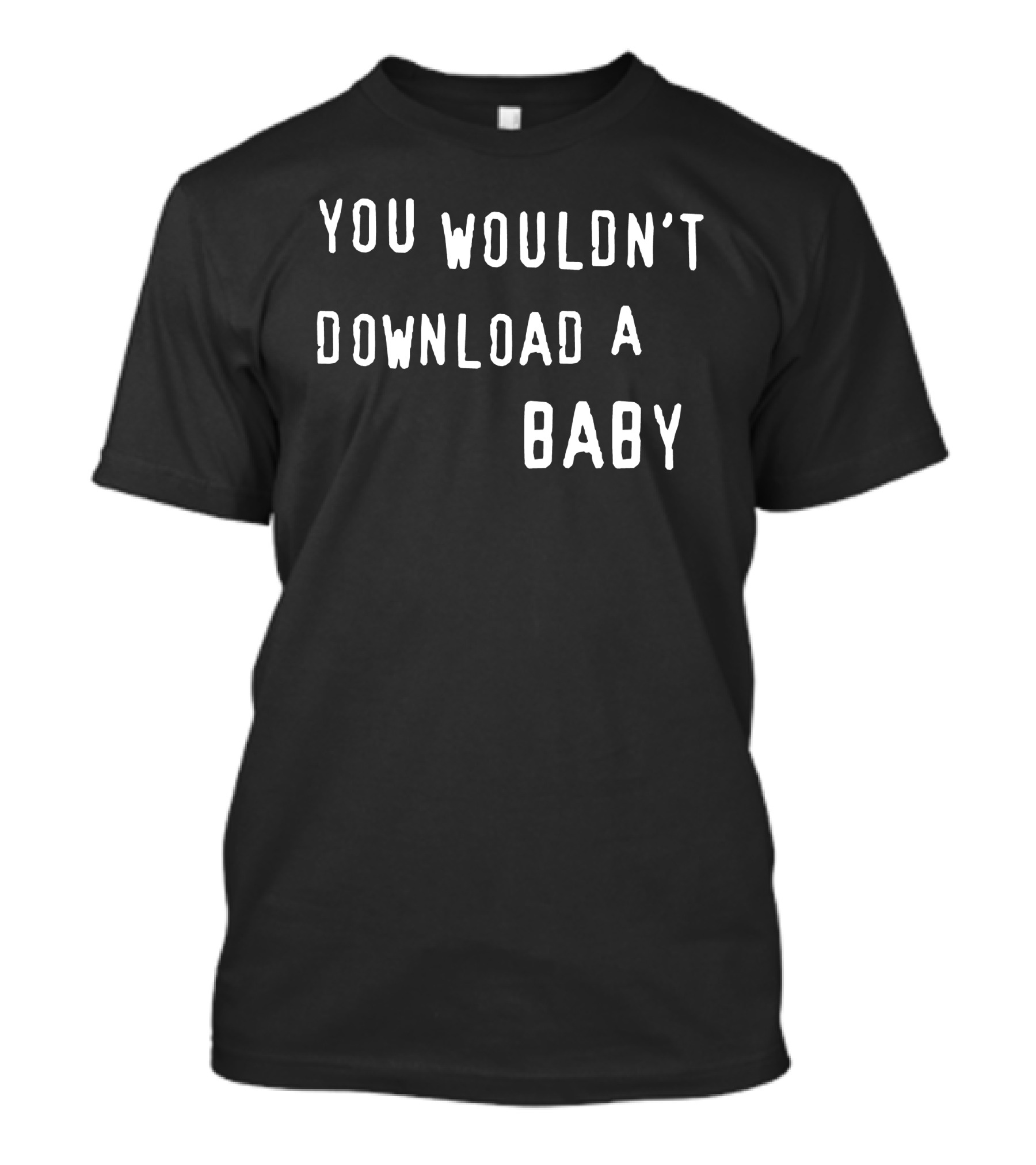 Rob Sheridan You Wouldn't Download A Baby T-Shirt