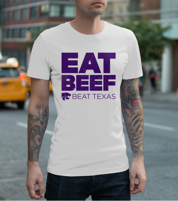 K-State Wildcats Eat Beef Beat Texas Basketball Rivalry T-Shirt