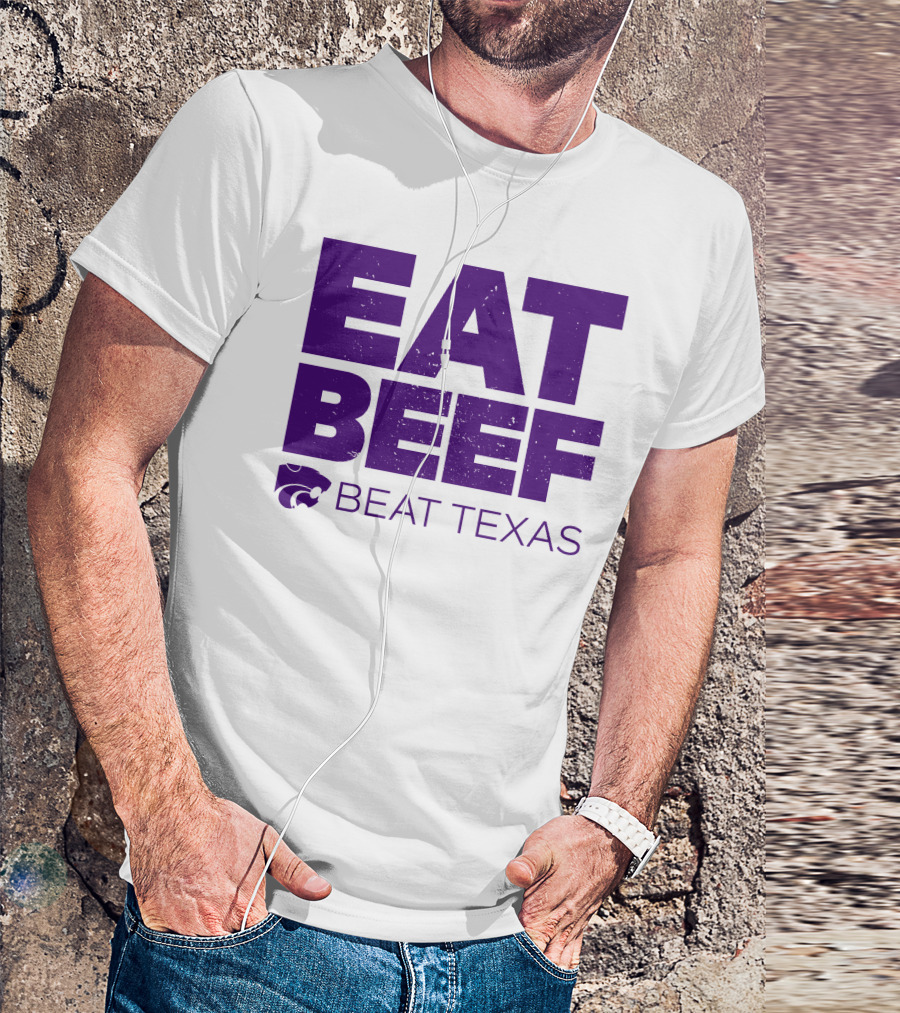 K-State Wildcats Eat Beef Beat Texas Basketball Rivalry T-Shirt