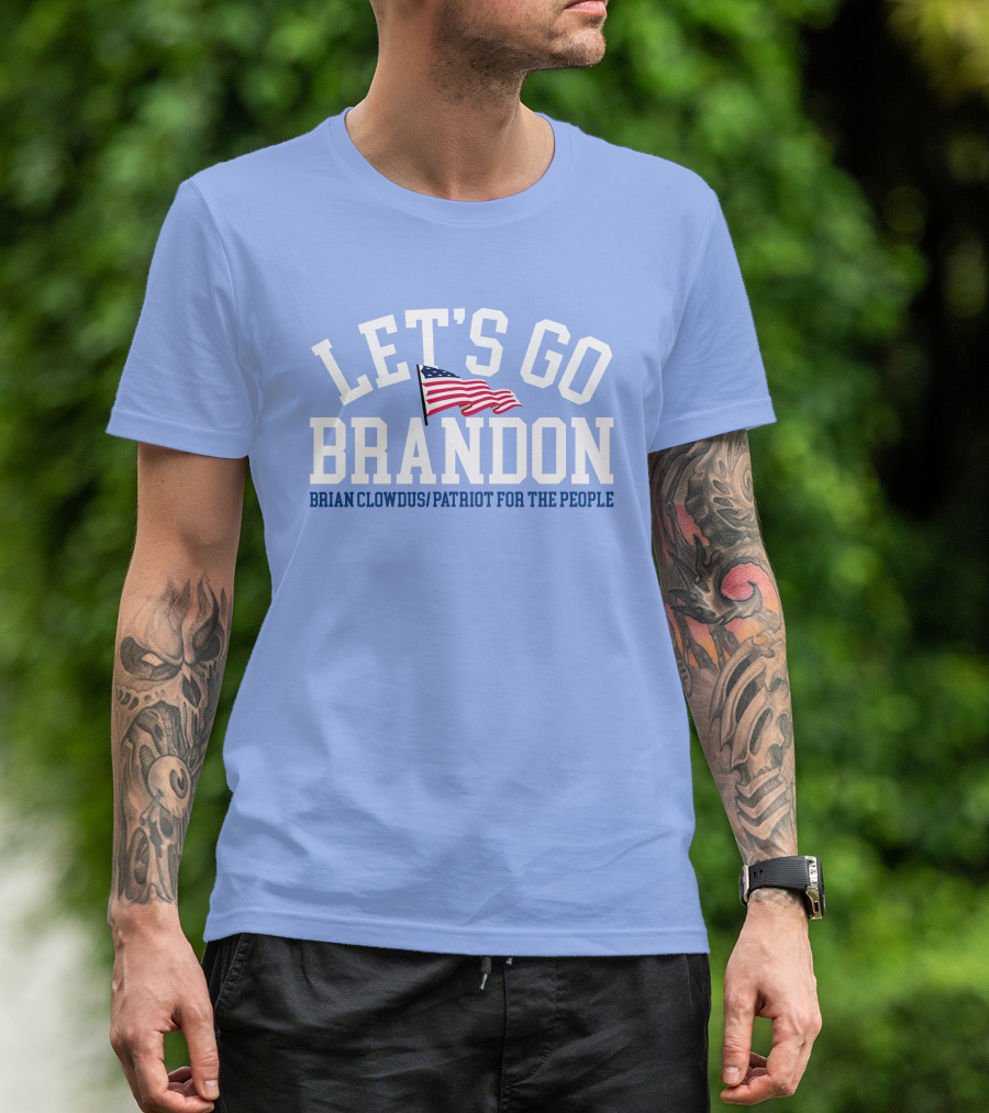 LET'S GO BRANDON Brian Clowdus Patriot For The People USA Flag T-Shirt