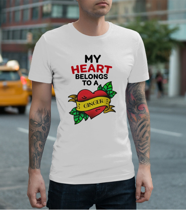 My Heart Belongs To A Ginger Heart Tattoo T-Shirt