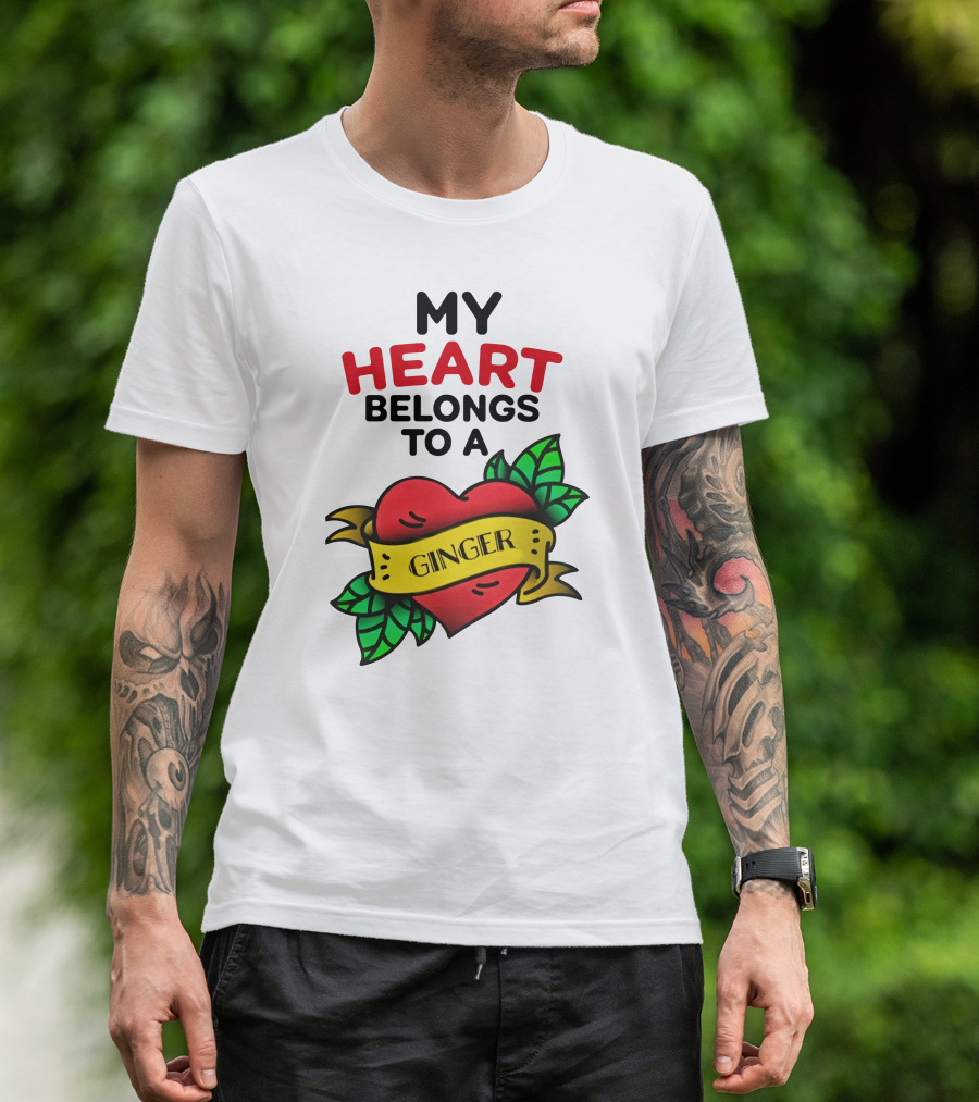 My Heart Belongs To A Ginger Heart Tattoo T-Shirt