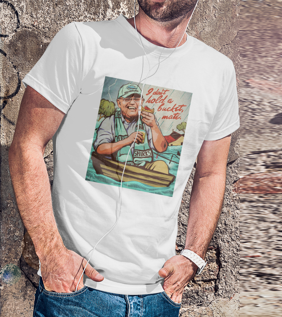 I Don't Hold A Bucket Mate SHIRKS Boat Flooding Scene T-Shirt