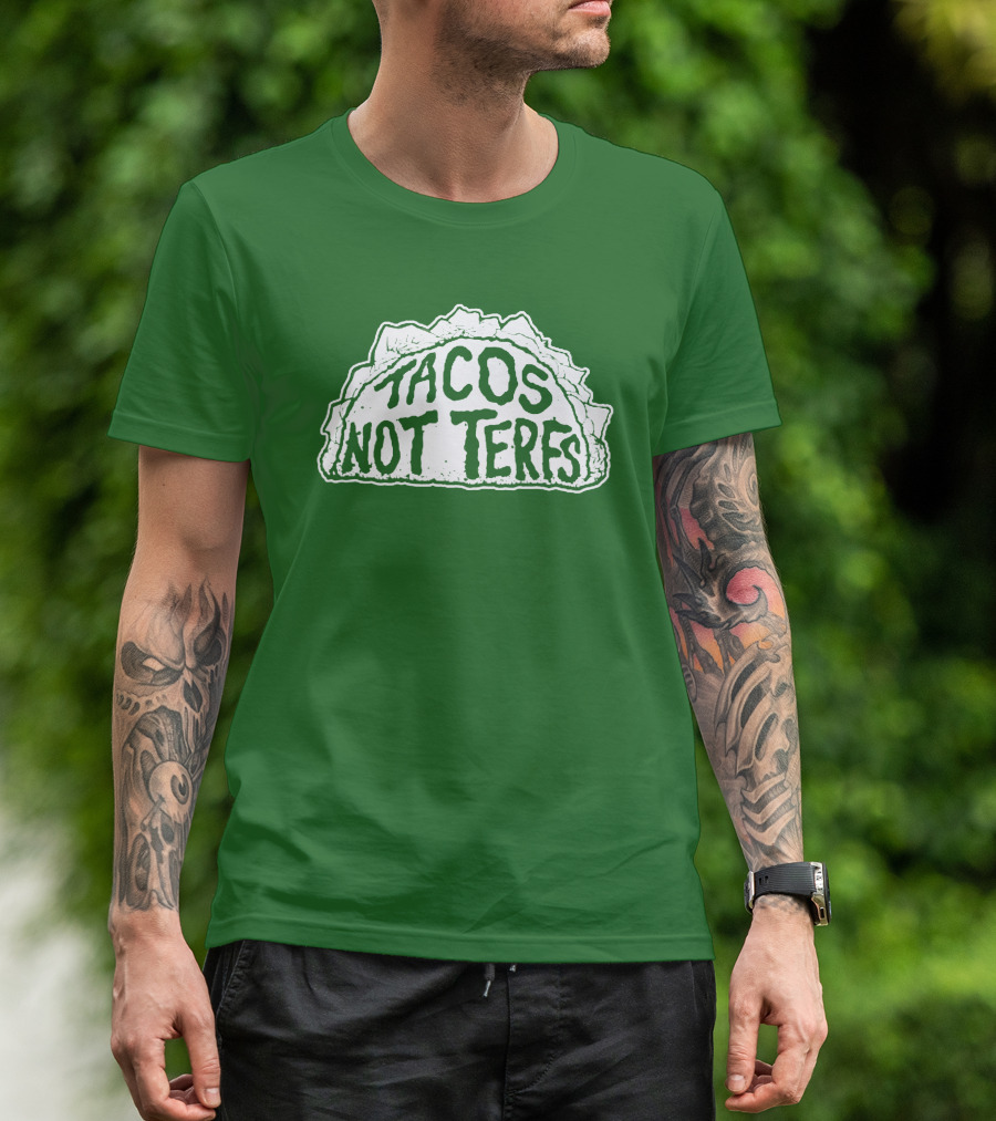 Tacos Not Terfs By Guest Artists Fish Outta Water Films T-Shirt