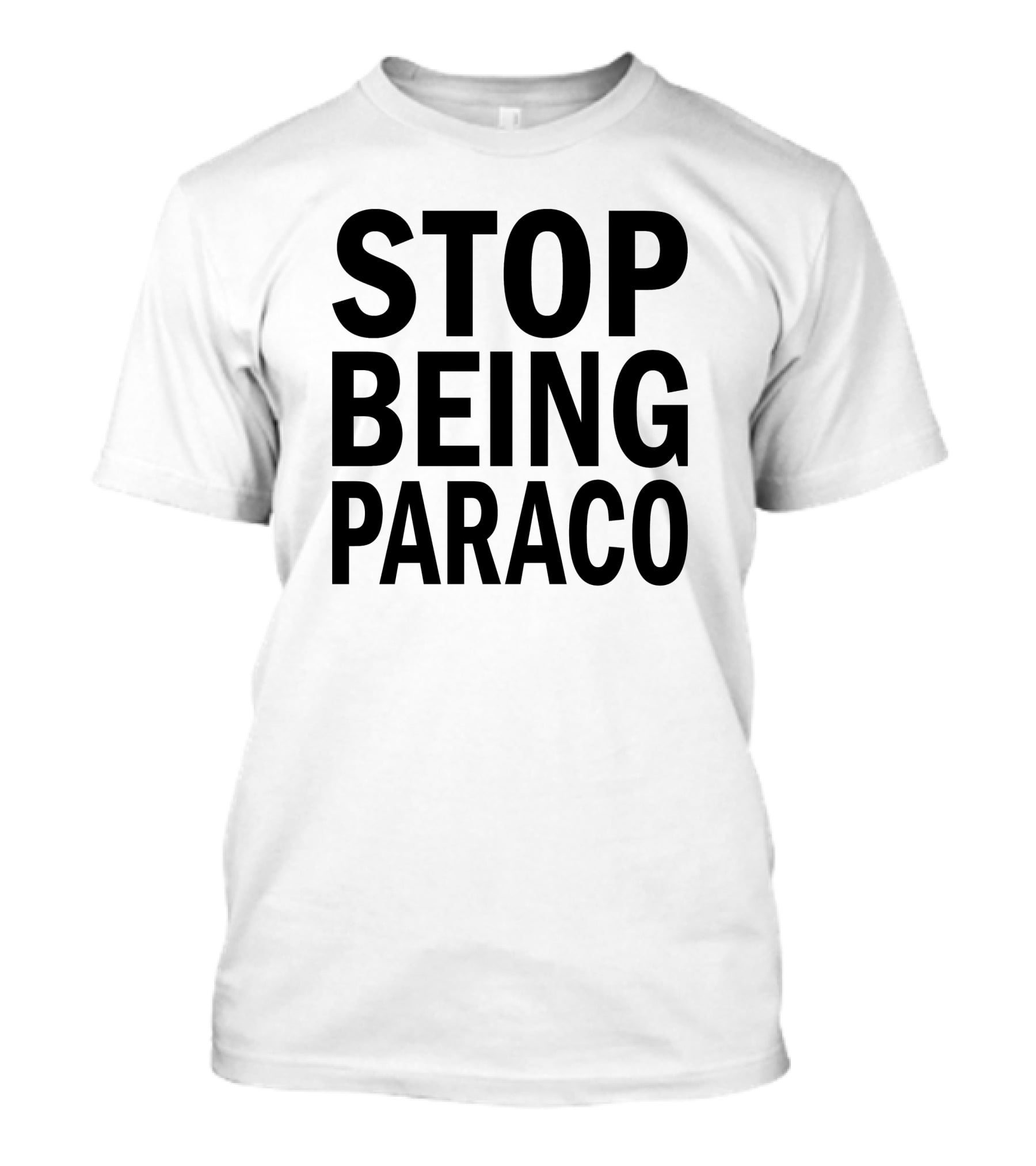 Teo Stop Being Paraco T-Shirt