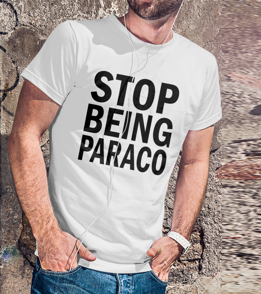 Teo Stop Being Paraco T-Shirt