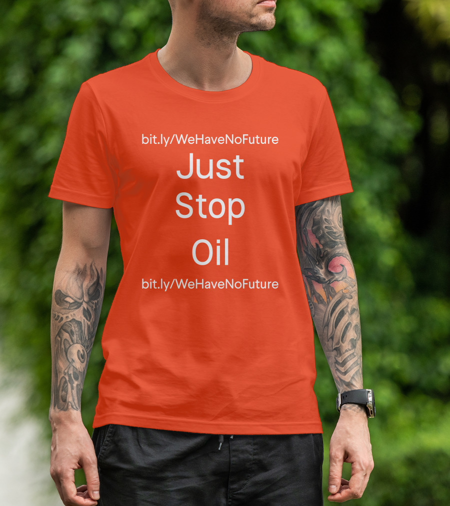 Just Stop Oil Chairman Of Spring Xi Jinping We Have No Future T-Shirt