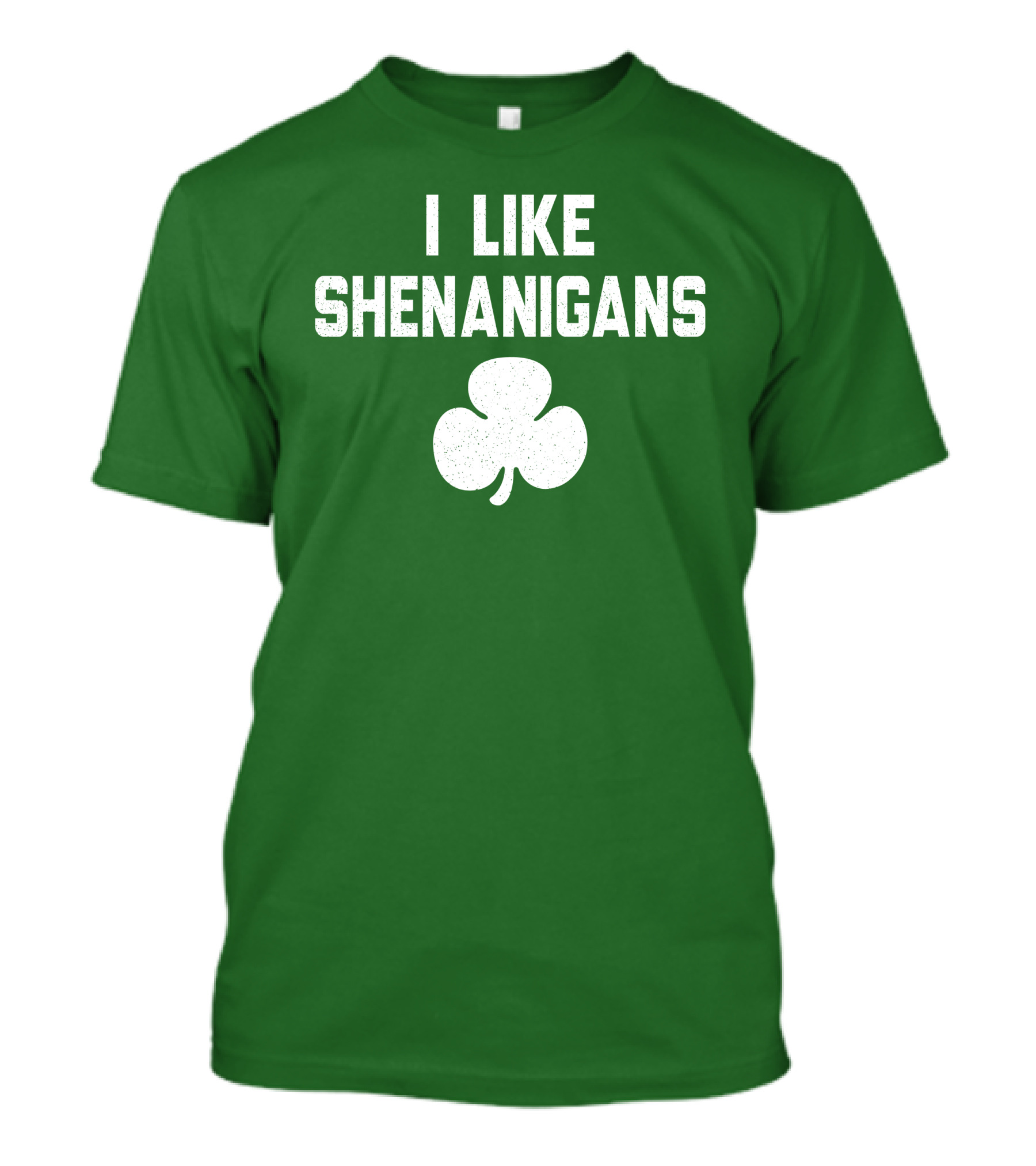 I Like Shenanigans Shamrock Irish Green St. Patrick's Day T-Shirt
