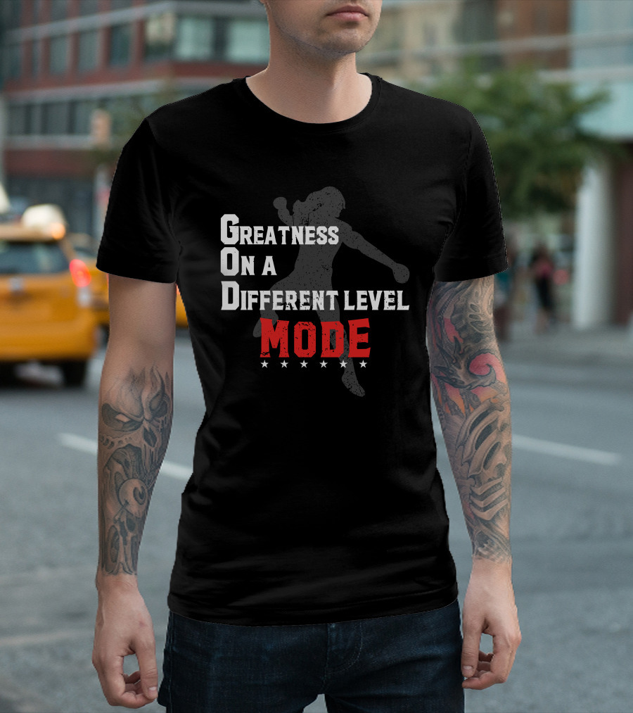 Greatness On A Different Level Mode Silhouette G.O.D T-Shirt