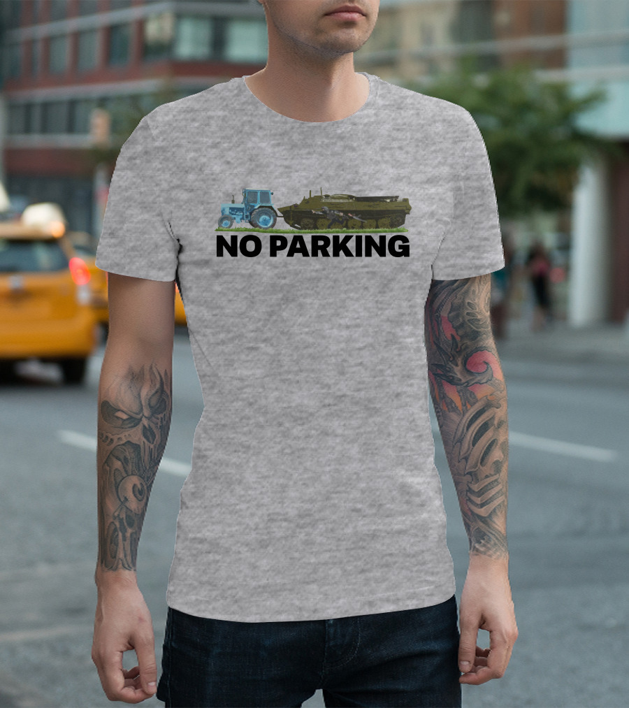 No Parking Blue Tractor Towing Russian Tank T-Shirt