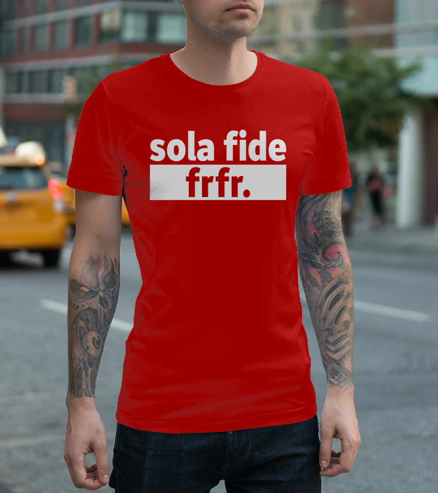 Sola Fide Frfr Bold Minimalist T-Shirt