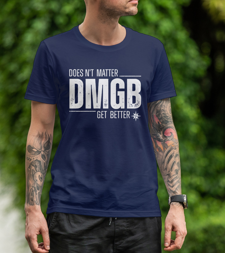 Julio Rodríguez DMGB Doesn't Matter Get Better Mariners Star T-Shirt