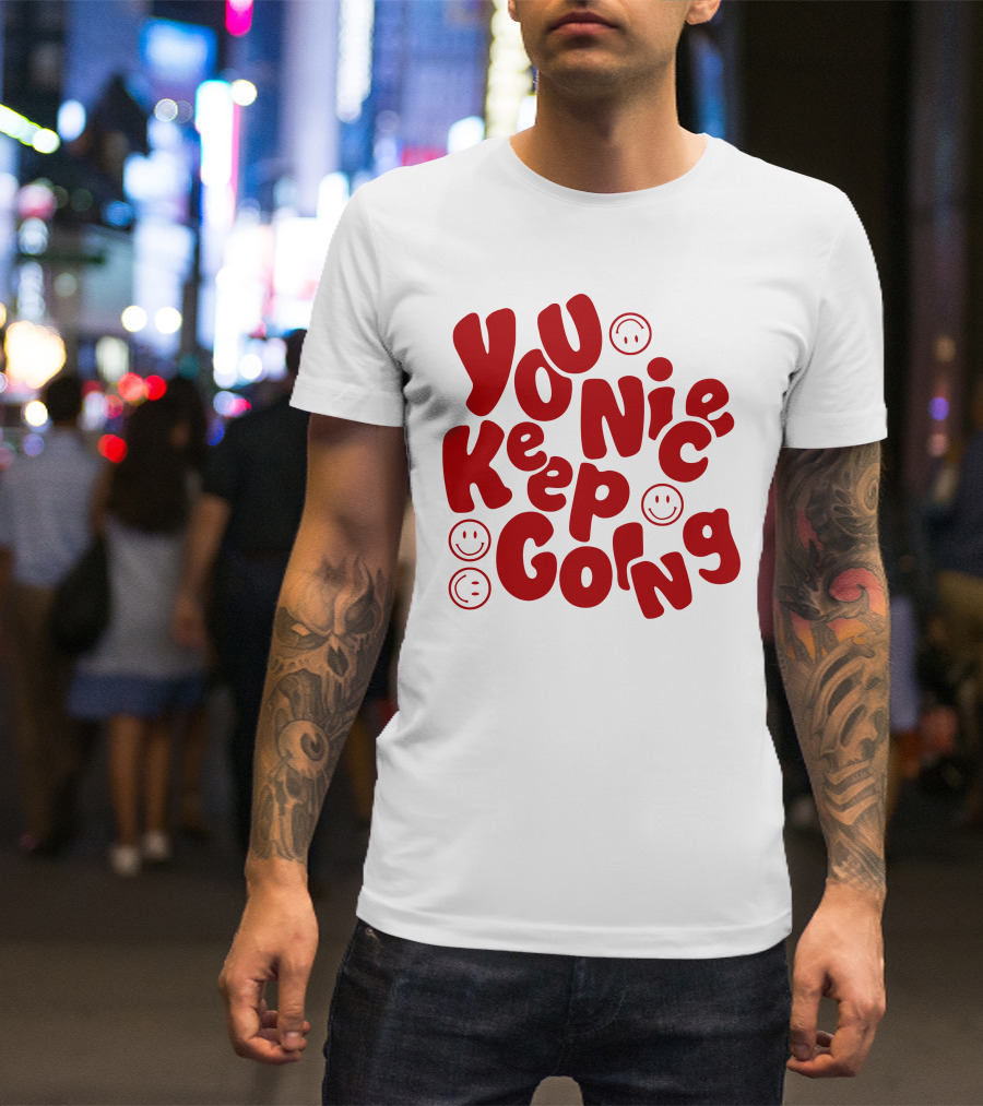 JM1013 You Nice Keep Going Red Smiley Face T-Shirt