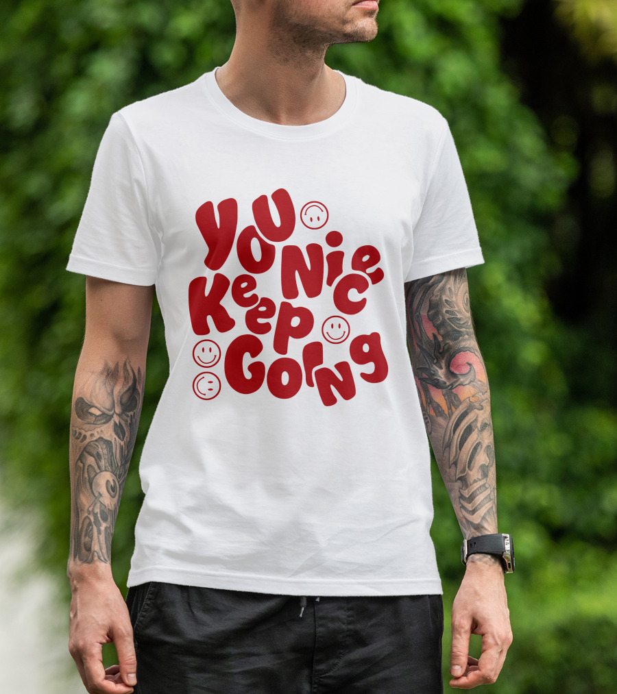 JM1013 You Nice Keep Going Red Smiley Face T-Shirt