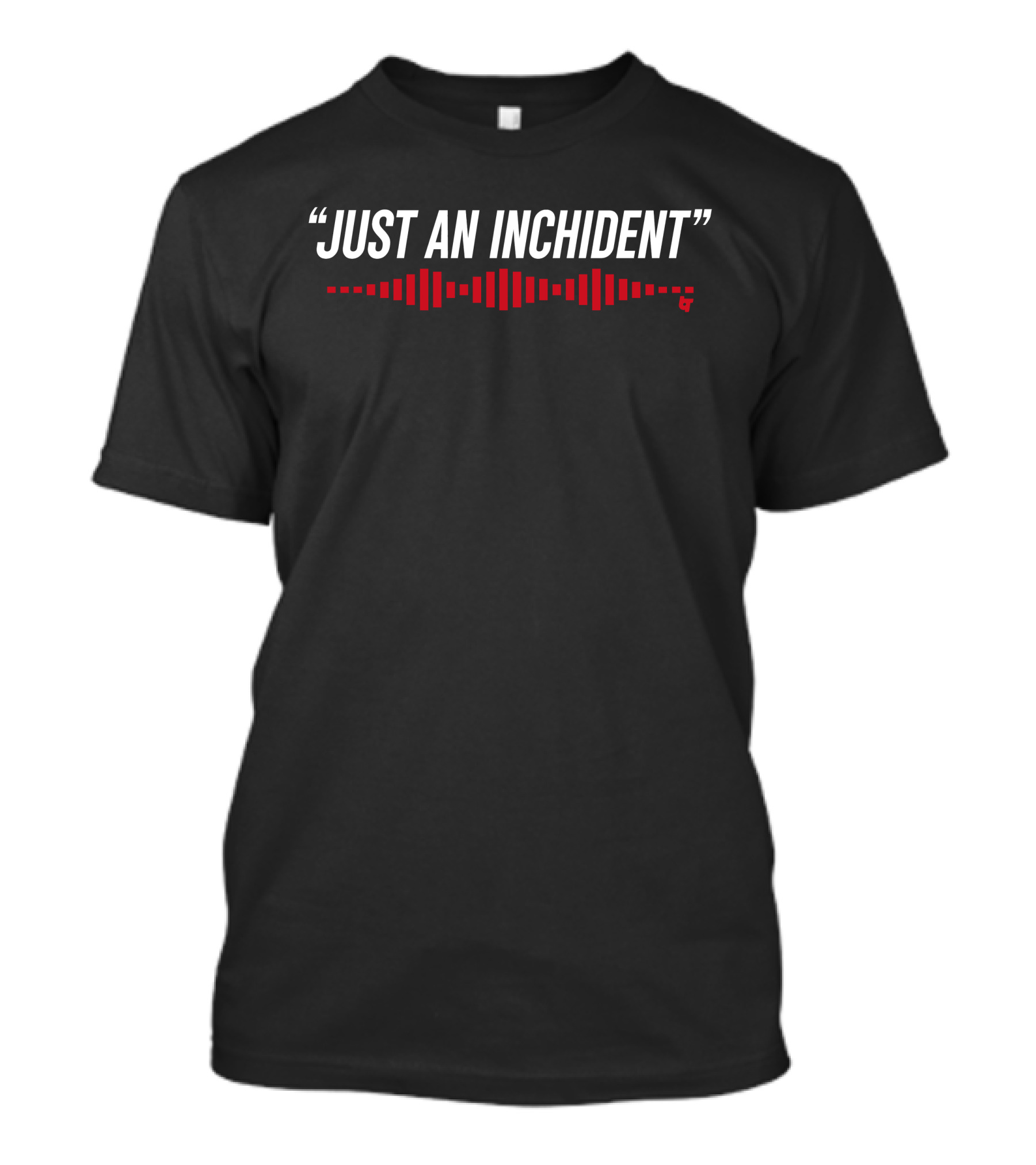 Breakingt Merch Just An Inchident Soundwave T-Shirt