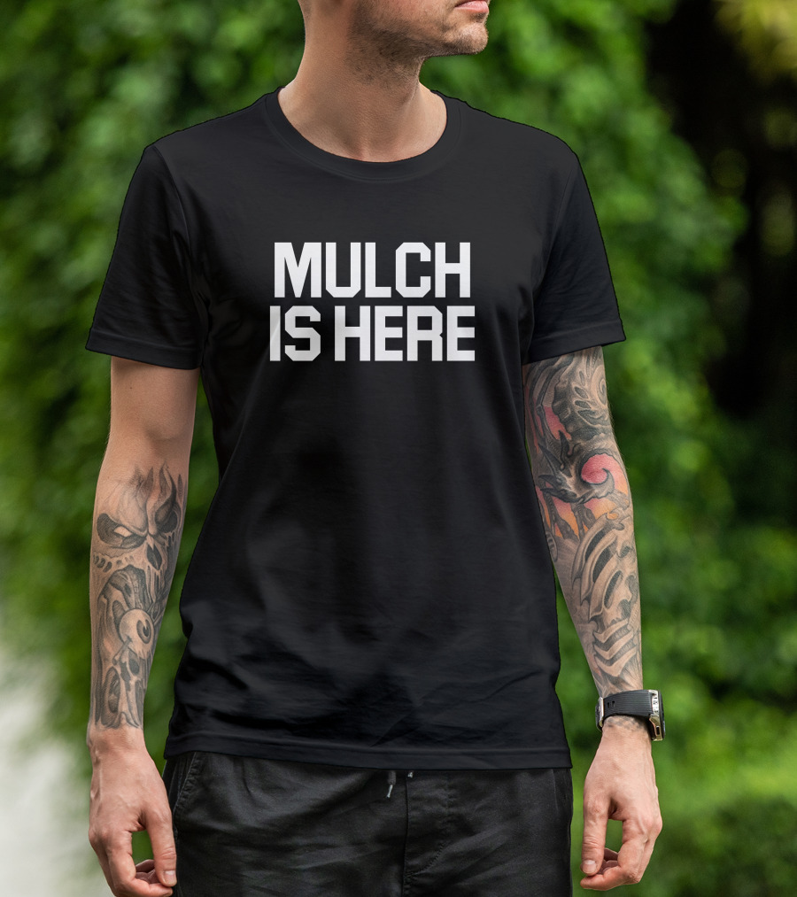 Stuart Feiner Barstoolsports Merch Mulch Is Here T-Shirt