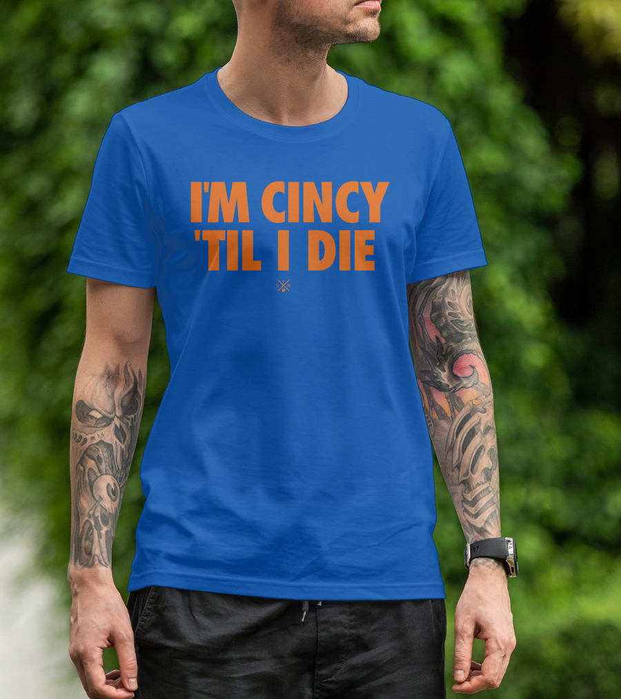I'm Cincy 'Til I Die Orange Text Blue Background T-Shirt