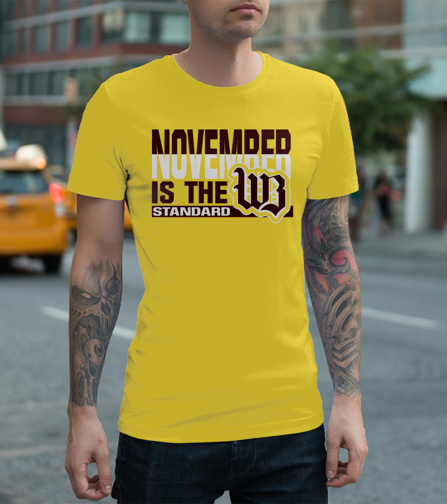 November Is The Standard WB T-Shirt