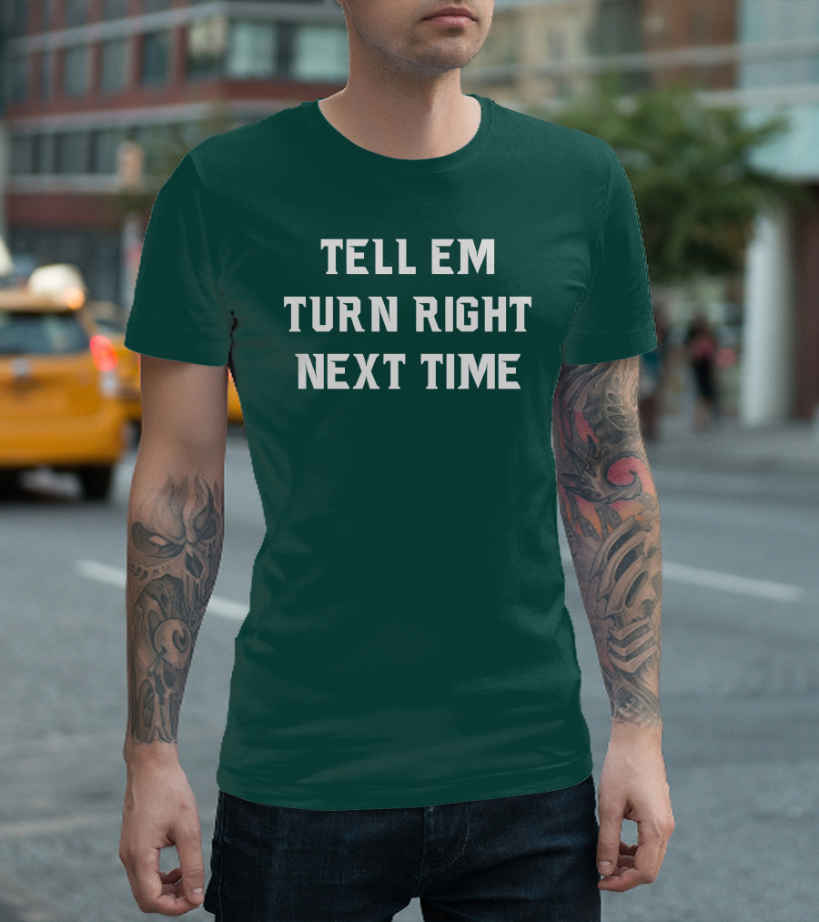 Michigan State Spartans Baseball Tell Em Turn Right Next Time T-Shirt