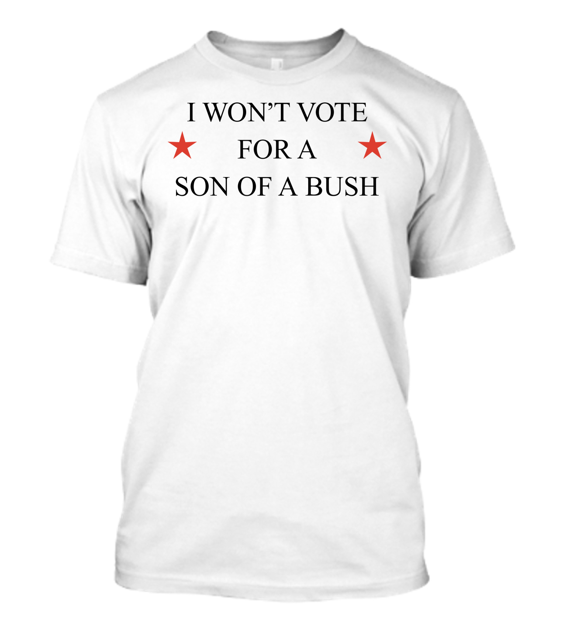 Drew Barrymore I Won't Vote For A Son Of A Bush Political Statement Nostalgia T-Shirt