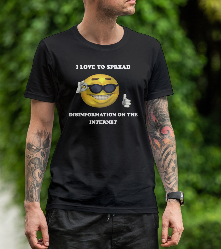 I Love To Spread Disinformation On The Internet Smiling Emoji With Sunglasses Thumbs Up T-Shirt