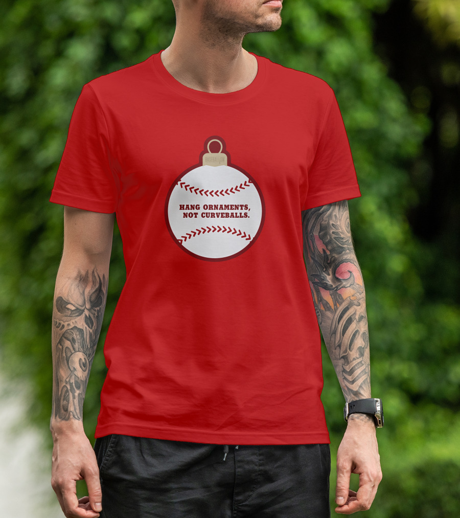 Hang Ornaments Not Curveballs Baseballism Baseball T-Shirt