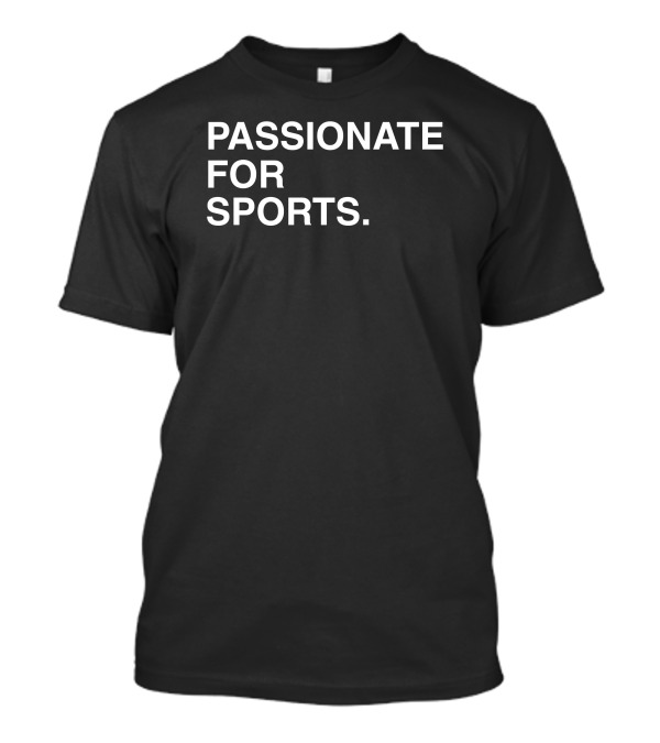 Passionate For Sports T-Shirt