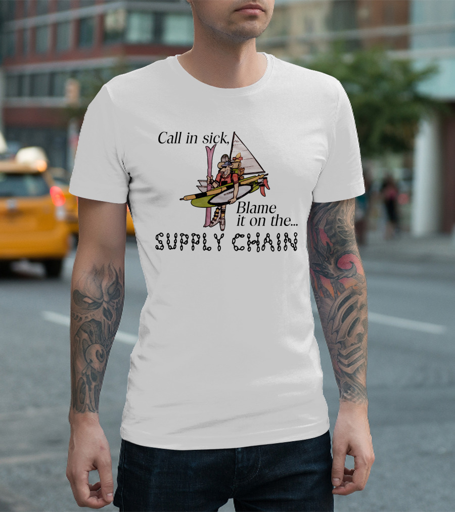 Call In Sick Blame It On The Supply Chain Funny Cartoon Boat Adventure T-Shirt