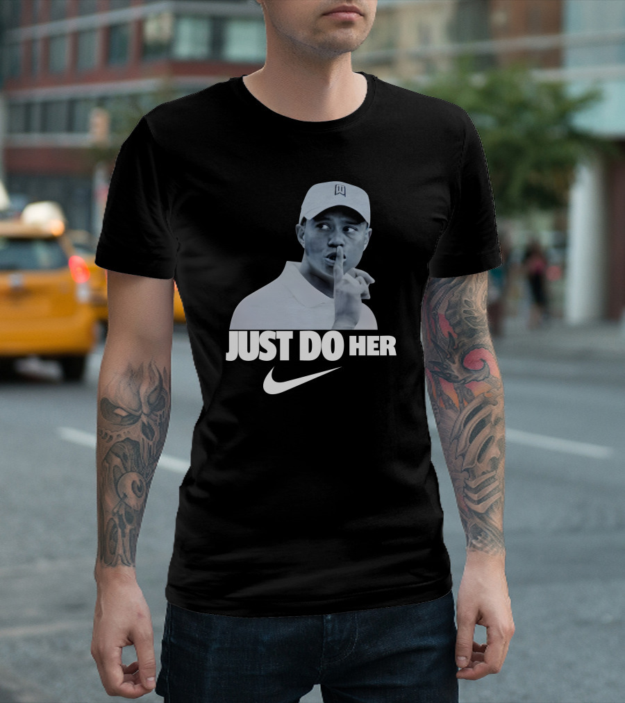 Just Do Her Tiger Woods T-Shirt