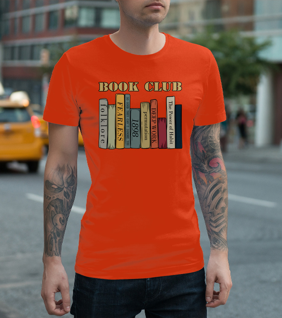 Book Club Folklore Fearless So Good They Can't Ignore You 1898 Deep Work The Power of Habit T-Shirt